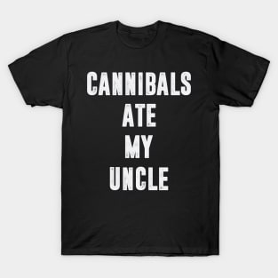 Cannibals Ate My Uncle Joe Biden Political Satire Trump 2024 Funny T-Shirt